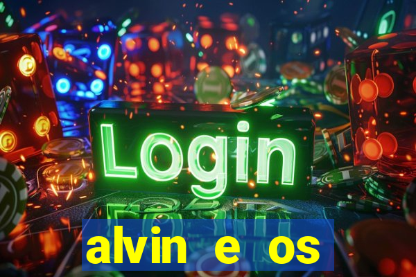 alvin e os esquilos 3 filme completo dublado download